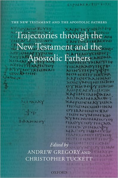 Cover for Andrew Gregory · Trajectories through the New Testament and the Apostolic Fathers (Hardcover Book) (2005)