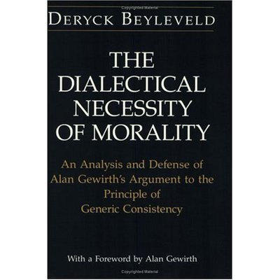 Cover for Deryck Beyleveld · The Dialectical Necessity of Morality: An Analysis and Defense of Alan Gewirth's Argument to the Principle of Generic Consistency (Paperback Bog) [2nd edition] (1992)