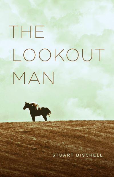 Cover for Stuart Dischell · The Lookout Man - Phoenix Poets (Paperback Book) (2022)