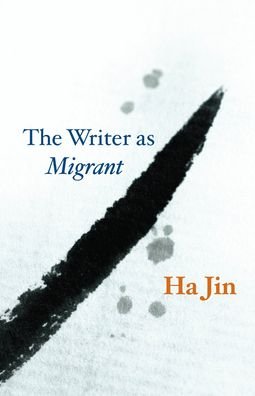 Cover for Ha Jin · The Writer as Migrant - The Rice University Campbell Lectures (Taschenbuch) (2024)