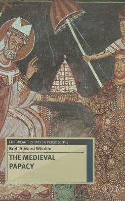 Cover for Brett Whalen · The Medieval Papacy - European History in Perspective (Paperback Book) (2013)