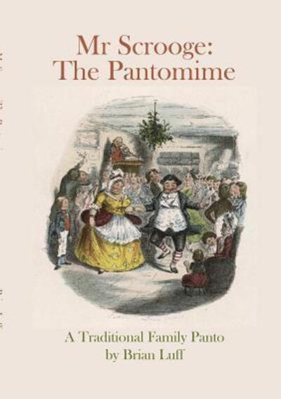 Cover for Brian Luff · Mr Scrooge : The Pantomime (Paperback Book) (2018)