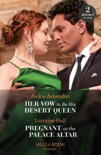 Cover for Jackie Ashenden · Her Vow To Be His Desert Queen / Pregnant At The Palace Altar: Her Vow to be His Desert Queen (Three Ruthless Kings) / Pregnant at the Palace Altar (Secrets of the Kalyva Crown) (Paperback Book) (2023)