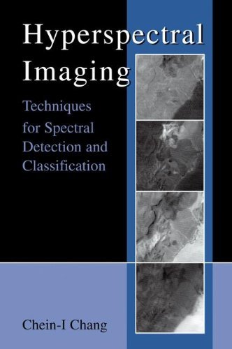 Cover for Chein-I Chang · Hyperspectral Imaging: Techniques for Spectral Detection and Classification (Innbunden bok) [2nd 2003 edition] (2003)