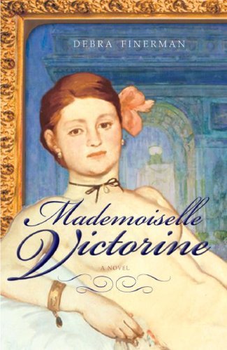 Cover for Debra Finerman · Mademoiselle Victorine: a Novel (Taschenbuch) (2007)