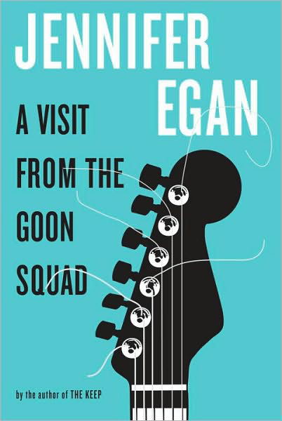 Cover for Jennifer Egan · A Visit from the Goon Squad (Gebundenes Buch) [First edition] (2010)