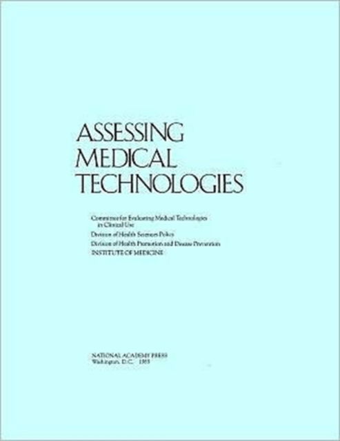 Cover for Institute of Medicine · Assessing Medical Technologies (Hardcover Book) (1985)