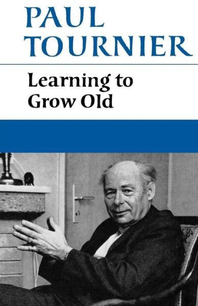 Cover for Paul Tournier · Learning to Grow Old (Paperback Book) (2012)