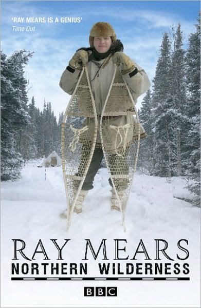 Cover for Ray Mears · Northern Wilderness (Paperback Book) (2010)