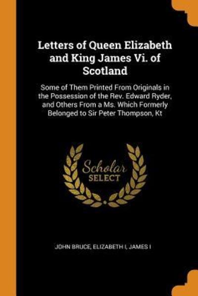 Cover for John Bruce · Letters of Queen Elizabeth and King James VI. of Scotland (Paperback Book) (2018)