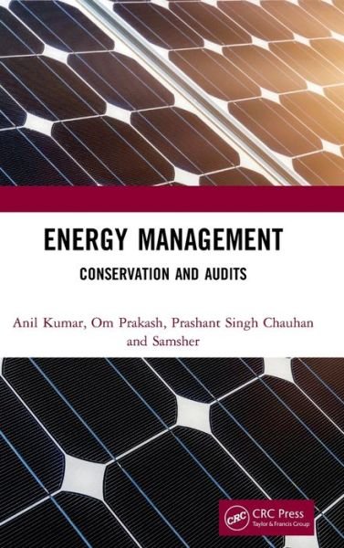 Cover for Anil Kumar · Energy Management: Conservation and Audits (Hardcover Book) (2020)