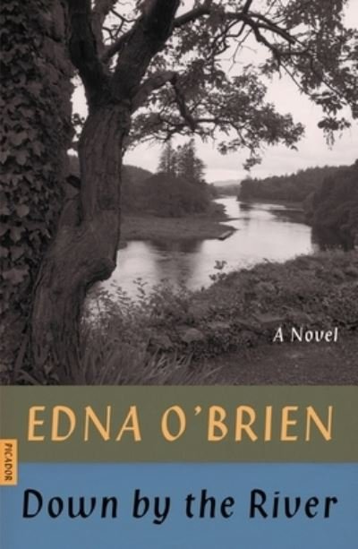 Cover for Edna O'Brien · Down by the River: A Novel (Paperback Bog) (2022)