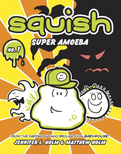 Cover for Matt Holm · Squish #1: Super Amoeba (Hardcover Book) (2011)