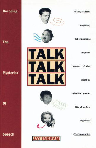 Cover for Jay Ingram · Talk Talk Talk: Decoding the Mysteries of Speech (Taschenbuch) (1994)