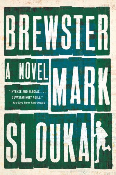 Brewster: A Novel - Mark Slouka - Kirjat - WW Norton & Co - 9780393348835 - maanantai 5. toukokuuta 2014