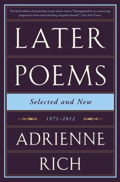 Cover for Adrienne Rich · Later Poems: Selected and New: 1971-2012 (Paperback Book) (2015)