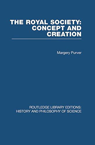 Cover for Margery Purver · The Royal Society: Concept and Creation - Routledge Library Editions: History &amp; Philosophy of Science (Paperback Book) [Reprint edition] (2013)