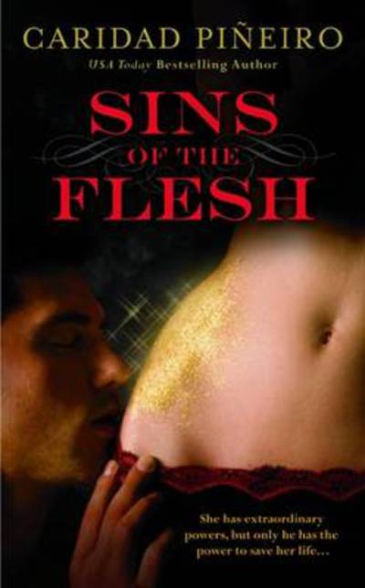 Cover for Caridad Pineiro · Sins Of The Flesh: Number 1 in series - Sin Hunters (Paperback Book) (2009)