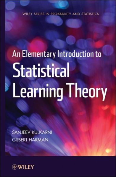 Cover for Kulkarni, Sanjeev (Princeton University) · An Elementary Introduction to Statistical Learning Theory - Wiley Series in Probability and Statistics (Hardcover Book) (2011)