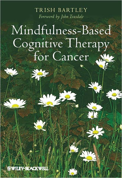 Cover for Bartley, Trish (Bangor University, UK) · Mindfulness-Based Cognitive Therapy for Cancer: Gently Turning Towards (Paperback Book) (2011)