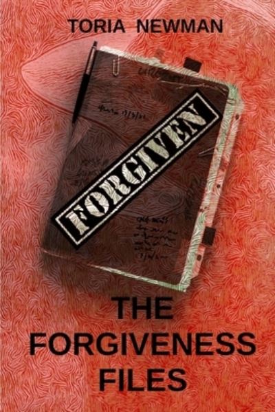 Cover for Toria Newman · The Forgiveness Files (Paperback Book) (2022)