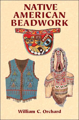 Cover for William C. Orchard · Native American Beadwork - Native American (Paperback Book) (2002)