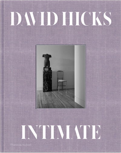 Intimate: A Private World of Interiors - David Hicks - Książki - Thames and Hudson (Australia) Pty Ltd - 9780500500835 - 15 grudnia 2016