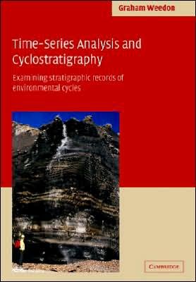 Cover for Weedon, Graham P. (University of Luton) · Time-Series Analysis and Cyclostratigraphy: Examining Stratigraphic Records of Environmental Cycles (Paperback Bog) (2005)