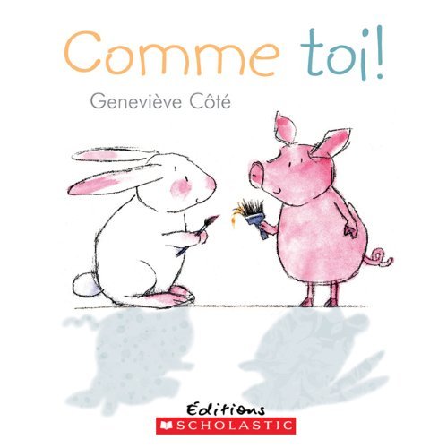 Comme Toi! = Me and You - Genevieve Cote - Kirjat - Scholastic - 9780545981835 - tiistai 1. syyskuuta 2009