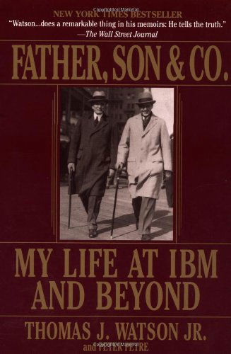 Father, Son & Co.: My Life at IBM and Beyond - Thomas J. Watson - Books - Bantam Doubleday Dell Publishing Group I - 9780553380835 - February 29, 2000
