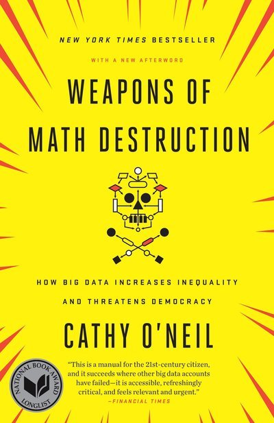 Weapons of Math Destruction - Cathy O'Neil - Bøker - Crown - 9780553418835 - 5. september 2017