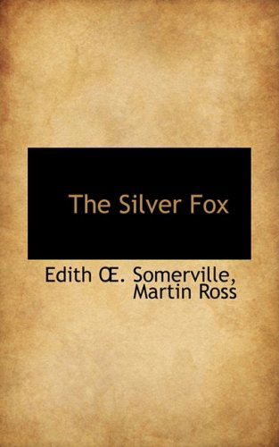 Cover for Edith Onone Somerville · The Silver Fox (Paperback Book) (2008)