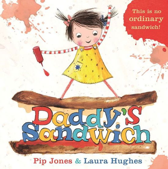 Daddy's Sandwich - A Ruby Roo Story - Pip Jones - Kirjat - Faber & Faber - 9780571311835 - torstai 7. toukokuuta 2015