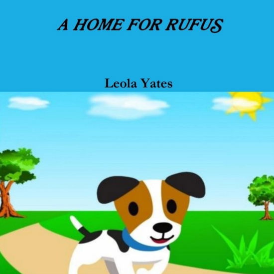 Cover for Leola Yates · A Home for Rufus (Paperback Bog) (2021)