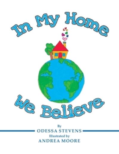 Cover for Odessa Stevens · In My Home We Believe (Paperback Book) (2021)