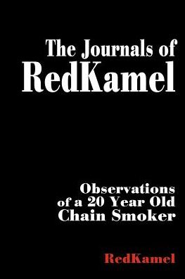 Cover for Redkamel · The Journals of Redkamel: Observations of a 20 Year Old Chain Smoker (Paperback Book) (2000)