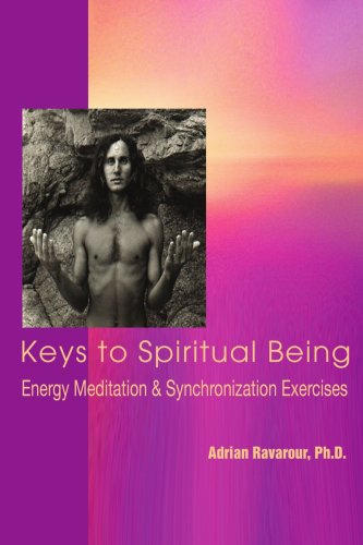 Keys to Spiritual Being: Energy Meditation & Synchronization Exercises - Adrian Ravarour - Livres - iUniverse, Inc. - 9780595436835 - 30 juillet 2007