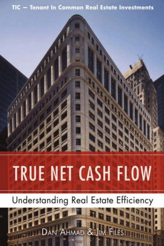 Cover for Dan Ahmad · True Net Cash Flow: Understanding Real Estate Efficiency (Innbunden bok) (2008)