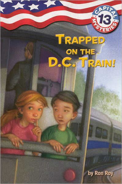 Cover for Ron Roy · Trapped on the D.c. Train! (Turtleback School &amp; Library Binding Edition) (Capital Mysteries (Pb)) (Inbunden Bok) (2011)