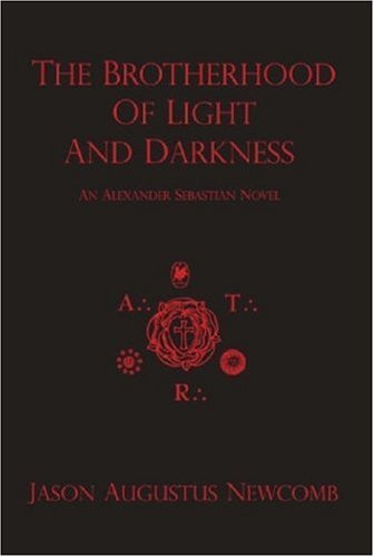Cover for Jason Augustus Newcomb · The Brotherhood of Light and Darkness (Hardcover bog) (2007)