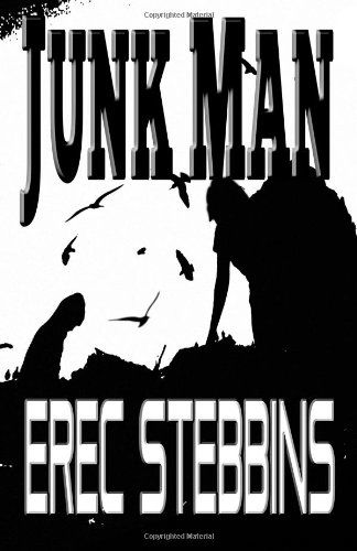Cover for Erec Stebbins · Junk Man: a Novella (Paperback Bog) (2013)