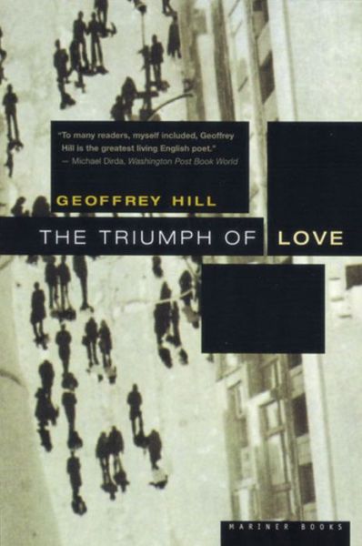 Cover for Geoffrey Hill · The Triumph of Love (Paperback Book) [1st Mariner Books Ed edition] (2000)