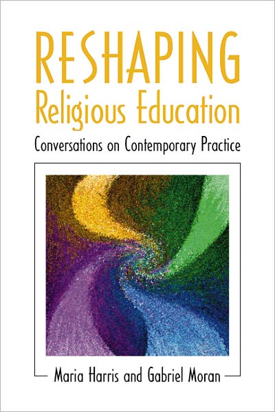 Cover for Gabriel Moran · Reshaping Religious Education: Conversations on Contemporary Practice (Paperback Book) [1st edition] (1998)