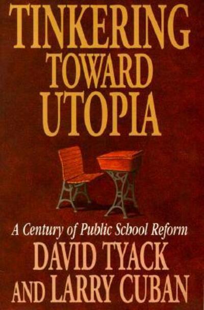 Cover for David B. Tyack · Tinkering toward Utopia: A Century of Public School Reform (Paperback Book) (1997)