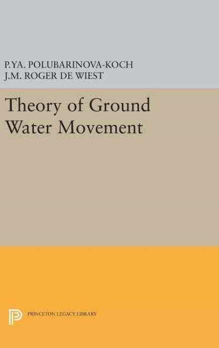 Cover for Pelageya Yakovlevna Polubarinova-Kochina · Theory of Ground Water Movement - Princeton Legacy Library (Hardcover Book) (2016)