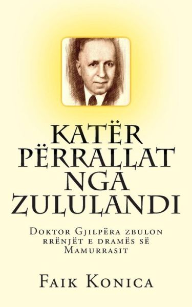 Cover for Faik Konica · Katër Përrallat Nga Zululandi: Doktor Gjilpëra Zbulon Rrënjët E Dramës Së Mamurrasit (Paperback Book) [Albanian edition] (2014)