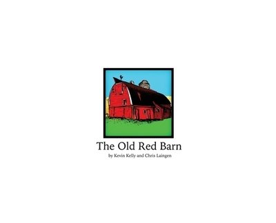 Cover for Kevin Kelly · Old Red Barn (Hardcover bog) (2018)