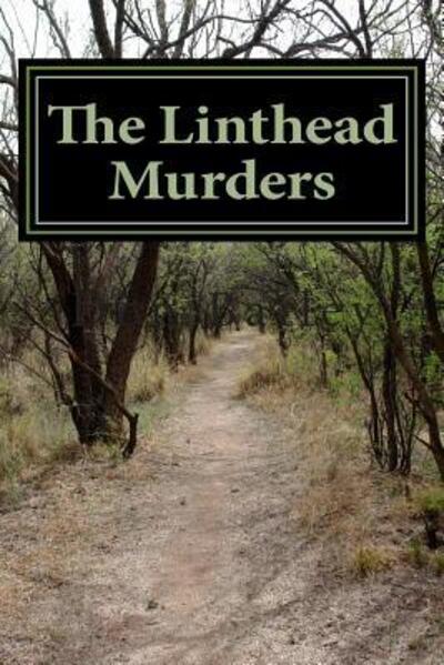 Cover for Bailey, Don, Ph.d. · The Linthead Murders: Death in a Mill Village (Paperback Book) (2015)