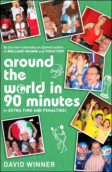 Cover for David Winner · Around the World in 90 Minutes: (Plus Extra Time and Penalties) (Paperback Book) (2007)