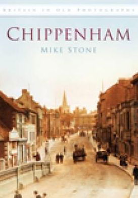 Cover for Mike Stone · Chippenham: Britain in Old Photographs (Pocketbok) [UK edition] (2009)